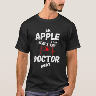Een appel per dag houdt de dokter de gezondheid va t-shirt