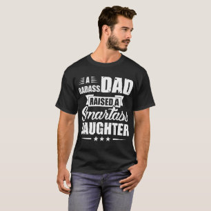 een badass-vader heeft een dochter opgevoed t-shirt