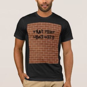 Een bakstenen muur T-shirt met je aangepaste tekst