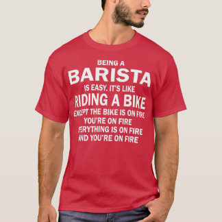 EEN BARISTA ZIJN IS EASYITx27S ZOALS HET RIJDEN VA T-shirt