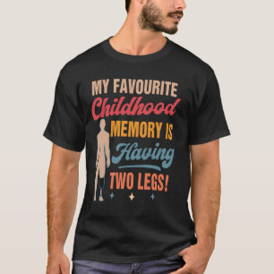 Een been geamputeerd Mijn favoriete jeugdherinneri T-shirt