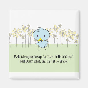 Een beetje Birdie vertelde me Magnet Magneet