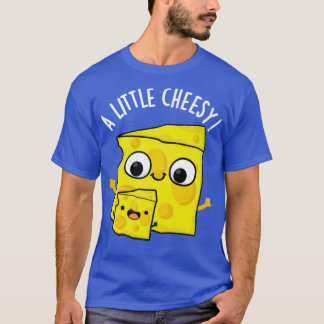 Een beetje cheesy grappig eten puns t-shirt