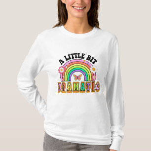 Een beetje dramatisch grappig groovy Gezegde T-shirt