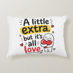 Een Beetje Extra Maar Allemaal Liefde Mooie Ontwer Accent Kussen