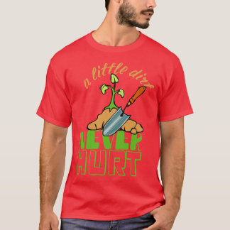 Een beetje vuil doet er nooit een hurt Gardener-pl T-shirt