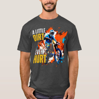 Een beetje vuil doet nooit pijn t-shirt