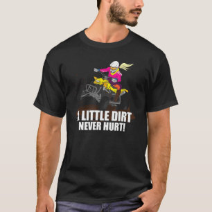 Een beetje vuil nooit Hurt Atv Gezegde Quad Biking T-shirt