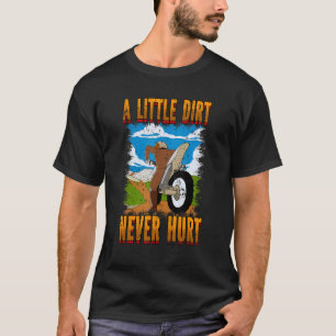 Een beetje vuil nooit Hurt Motocross Dirt Bike T-shirt