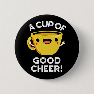 Een beker van de gok Good Cheer Funny Cup Pun Dark Ronde Button 5,7 Cm