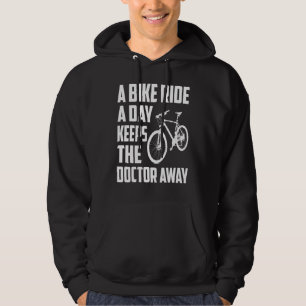Een bike Ride per dag weerhoudt de arts ervan om t Hoodie