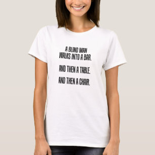 Een blind Man loopt een bar binnen T-shirt
