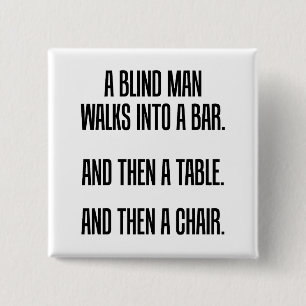 Een blind Man loopt een bar binnen Vierkante Button 5,1 Cm