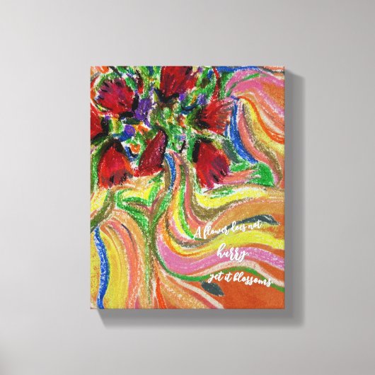 "Een bloem haast zich niet, maar bloeit" Canvas Afdruk (Voorkant)