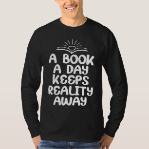 Een boek per dag houdt de realiteit in de weg aan t-shirt