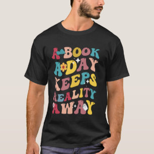 Een boek per dag houdt de realiteit weg Literatuur T-shirt