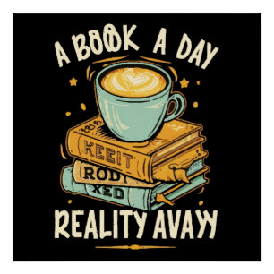 Een boek per dag houdt de realiteit weg perfect poster