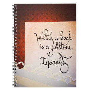 Een boek schrijven is een voltijdse waanzin notitieboek