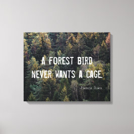 Een bosvogel wil nooit een kooi ontwerp canvas afdruk