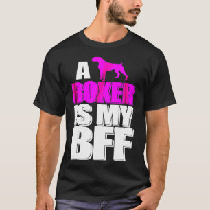 Een Boxer is mijn Bff Dogs Beste Vriend Dier voor T-shirt