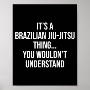 een Braziliaans jiu-jitsu ding zou het niet begrij Poster