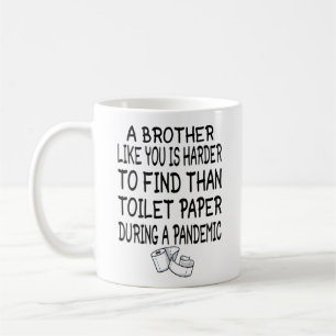 Een broer als jij is moeilijker te vinden dan een koffiemok