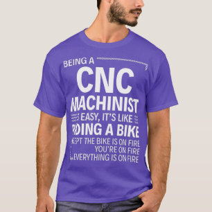 Een CNC-machine zijn is gemakkelijk T-shirt