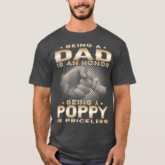 Een DAD zijn is een HONOR die een POPPY is opa T-shirt