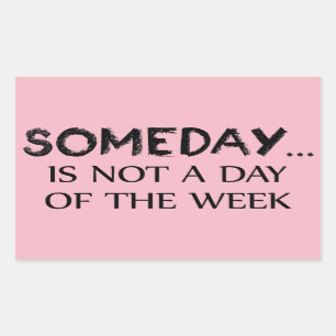 Een dag is geen dag van de week rechthoekige sticker