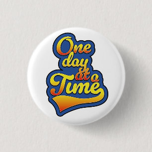 Eén dag tegelijk ronde button 3,2 cm