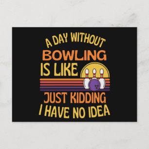 Een dag zonder Bowling Funny Bowling Lover Briefkaart