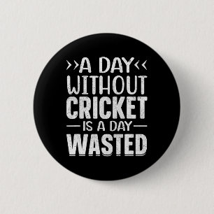 Een dag zonder cricket, grappige cricketspeler cri ronde button 5,7 cm