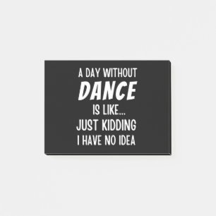 Een dag zonder dans is net alsof je danser doodt post-it® notes