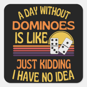 Een dag zonder dominoes vierkante sticker