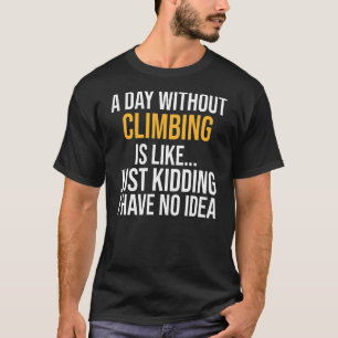 Een dag zonder klimmen is als t-shirt