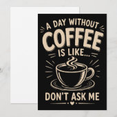 Een dag zonder koffie is zoals vraag me niet kaart (Voorkant / Achterkant)