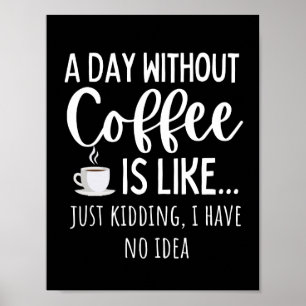 Een dag zonder koffie poster