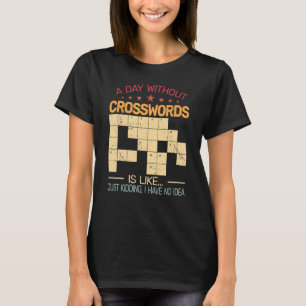 een dag zonder kruiswoorden kruiswoordpuzzel t-shirt
