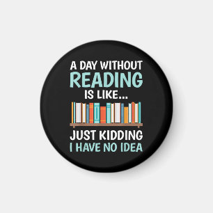 Een dag zonder lezen is als een boekenliefhebber B Magneet