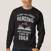 Een dag zonder lezen is net alsof ik heb trui (Voorkant)