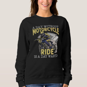 Een dag zonder motorfietsen is een dag verspilde m trui