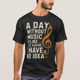 Een dag zonder muziek is als een grapje. grappig t-shirt