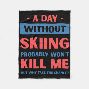 Een dag zonder skiën zal me niet doden Funny Sneeu Fleece Deken