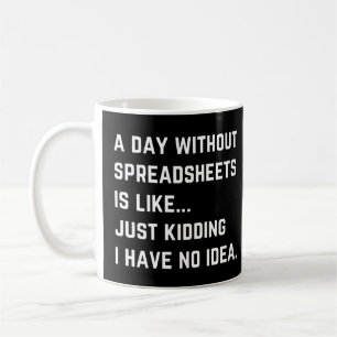 Een dag zonder spreadsheets Grappige boekhouding Koffiemok