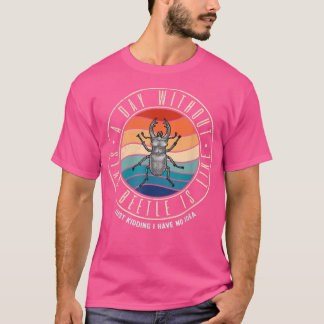 Een dag zonder stag beetle is net als 202 t-shirt