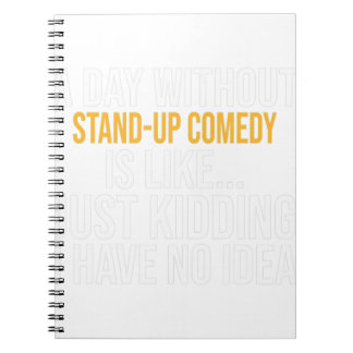 EEN DAG ZONDER STAND-UP COMEDY IS ALS.. FUNNY NOTITIEBOEK