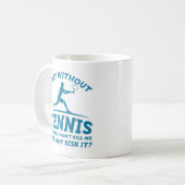 Een dag zonder tennis koffiemok (Voorkant links)