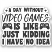Een dag zonder videogames liefhebbers Gamer Cool Sticker (Voorkant)
