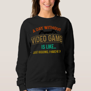 Een dag zonder videospelletjes is net als alleen m trui