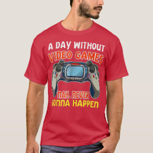 Een dag zonder videospelletjes t-shirt